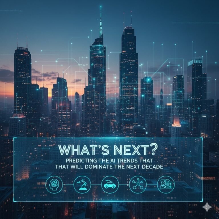 What's Next Predicting the AI Trends That Will Dominate the Next Decade