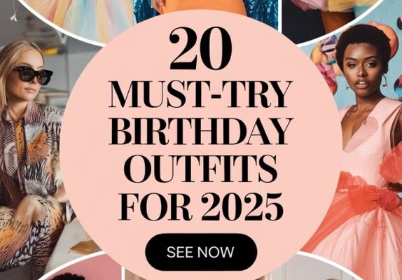 20 Classy Birthday Outfit Ideas 2025 For Women And Teens For Winter, Summer, Spring, Fall