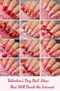20 Valentine’s Day Nail Ideas That Will Break the Internet
