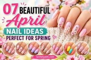 07 Beautiful April Nails Ideas Perfect for Spring
