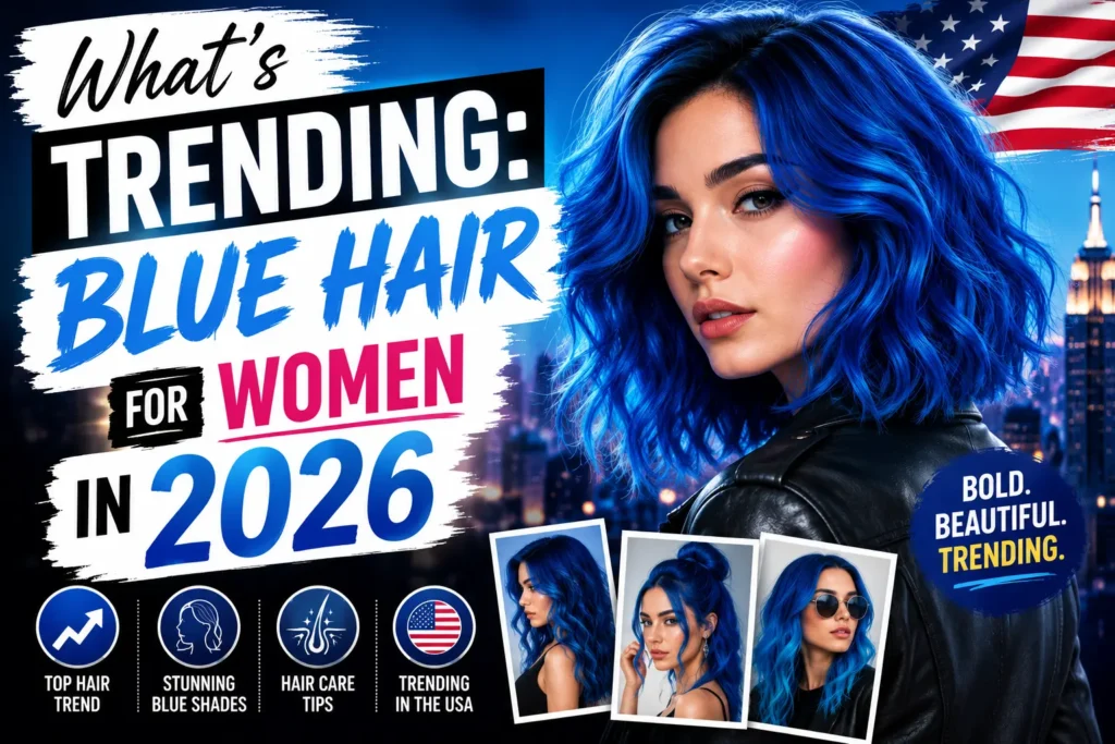 Blue Hair Woman in 2026: The Ultimate Guide to Rocking This Bold Look in the USA